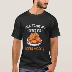 Camiseta Amante de Nuggets de Frango Trocará Irmã Por Frang