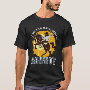 Camiseta Amante de Rodeio Ocidental Eu Deveria Ter Sido Um 