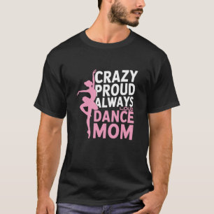 Camiseta Amante do Balé Bailarina, Loucamente Orgulhosa Sem
