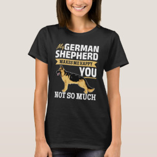 Camiseta Amante do Pastor Alemão - Meu Pastor Alemão me faz