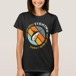 Camiseta Amantes de Pesca Divertidos - Só Me Importo Com De