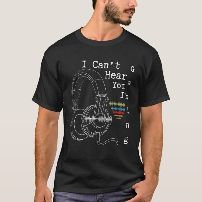 Camiseta Amantes de videogames que eu não consigo ouvir que (Frente)