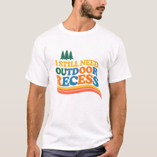 Camiseta Amantes do Recreio ao Ar Livre Eu Ainda Preciso de