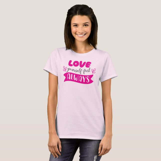 Camiseta Amar a Si Mesmo Primeiro Sempre (Frente Completa)