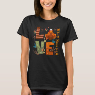 Camiseta Amar, graças a Med Surg Nurse Turquia Ação de Graç