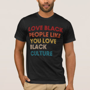 Camiseta Amar Pessoas Negras Como Você Ama Cultura Negra