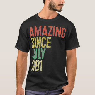 Camiseta Amazing Since July 1981 Men Woman 40th Birthday 40