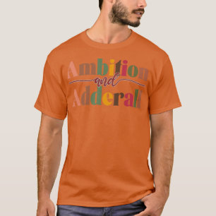 Camiseta Ambição E Adderall