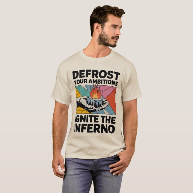 Camiseta Ambições De Descongelação Ignoram Motivação Infern (Frente Completa)