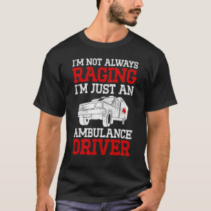 Camiseta Ambulance Driver Emergency Driver Transportador do