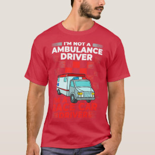 Camiseta Ambulance Driver Emergency Medical Technician 10