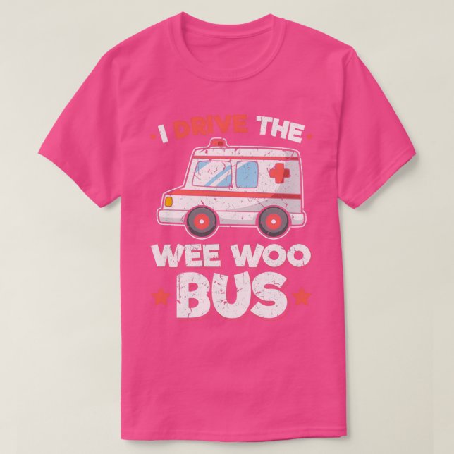 Camiseta Ambulância - Paramédico I Dirige O Ônibus Wee Woo (Frente do Design)