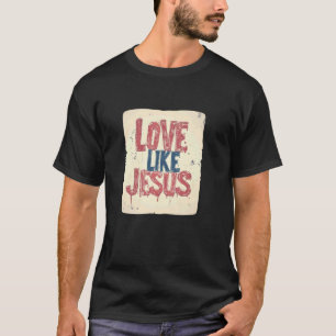 Camiseta Ame como Jesus