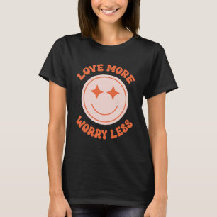 Camiseta Ame Mais Preocupada Menos Dia de os namorados Sorr