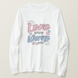 Camiseta 'Ame Mais, Preocupe Menos'