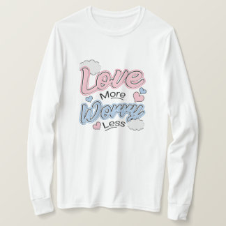 Camiseta 'Ame Mais, Preocupe Menos'