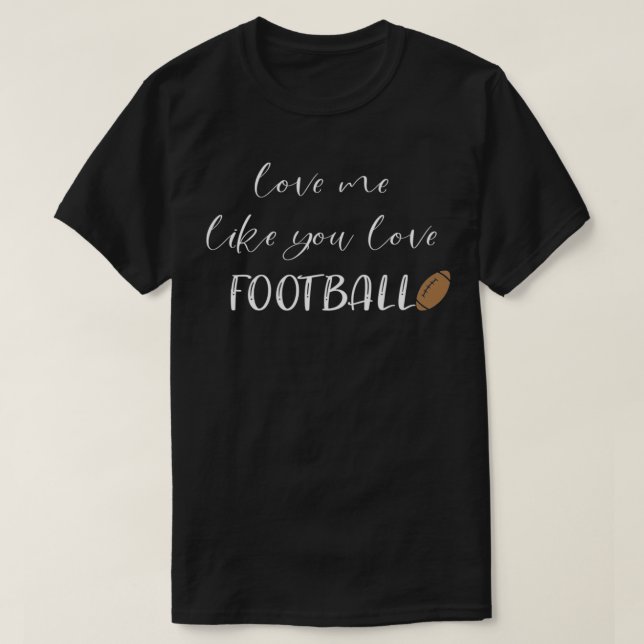 Camiseta Ame-Me Como Se Você Ama Futebol (Frente do Design)