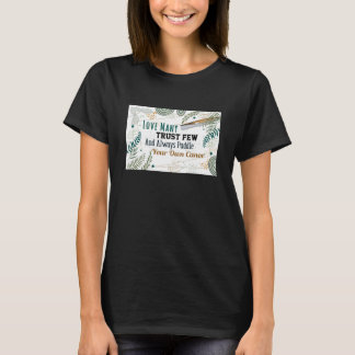 Camiseta Ame Muitos Confie em Poucos