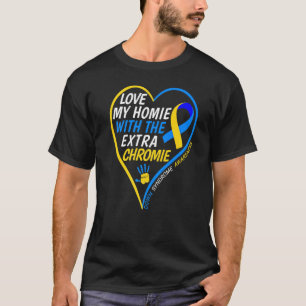 Camiseta Ame O Meu Homie Com A Síndrome De Chromie Extra P