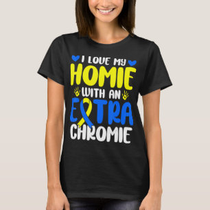Camiseta Ame O Meu Homie Com A Síndrome De Chromie Extra Pa