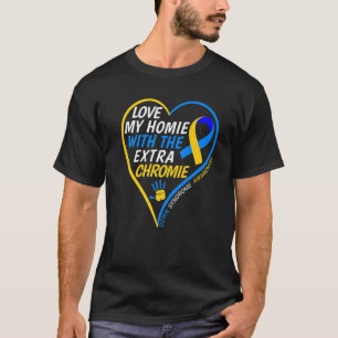 Camiseta Ame O Meu Homie Com A Síndrome De Chromie Extra Pa