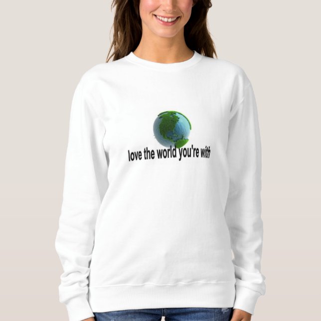 Camiseta Ame o mundo com o qual você está (Frente)