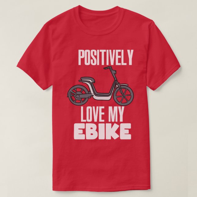 Camiseta Ame positivamente a minha bicicleta eletrônica (Frente do Design)
