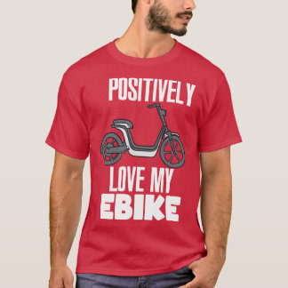Camiseta Ame positivamente a minha bicicleta eletrônica
