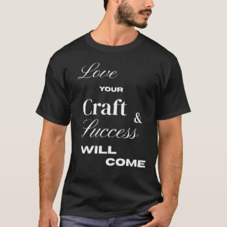 Camiseta Ame seu ofício e o sucesso virá
