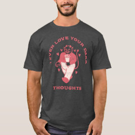 Camiseta Ame Seus Pensamentos Escuros