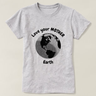Camiseta Ame sua citação inspiradora da Terra-Mãe