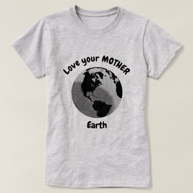 Camiseta Ame sua citação inspiradora da Terra-Mãe (Frente do Design)