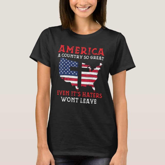 Camiseta America A Country So Great Even Its Haters Wont Le (Frente)