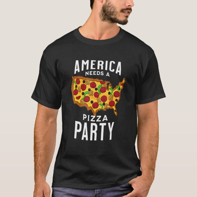 Camiseta America Needs A Pizza Party (Frente)
