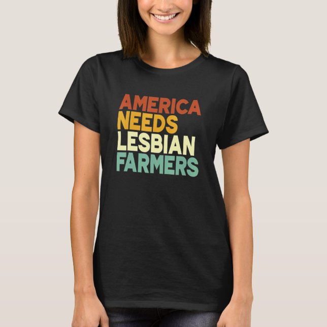 Camiseta America Needs Lesbian Farmers (Frente)