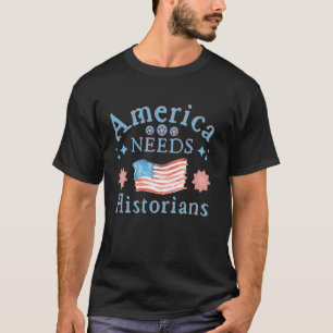 Camiseta América Precisa de Historiadores u2013 Estilo Retr