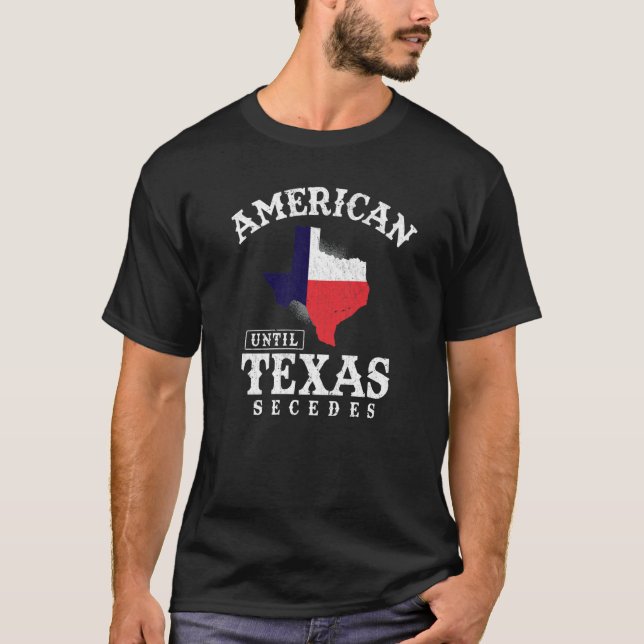 Camiseta American Até Texas Secededes Texas Flag Orud Texa (Frente)