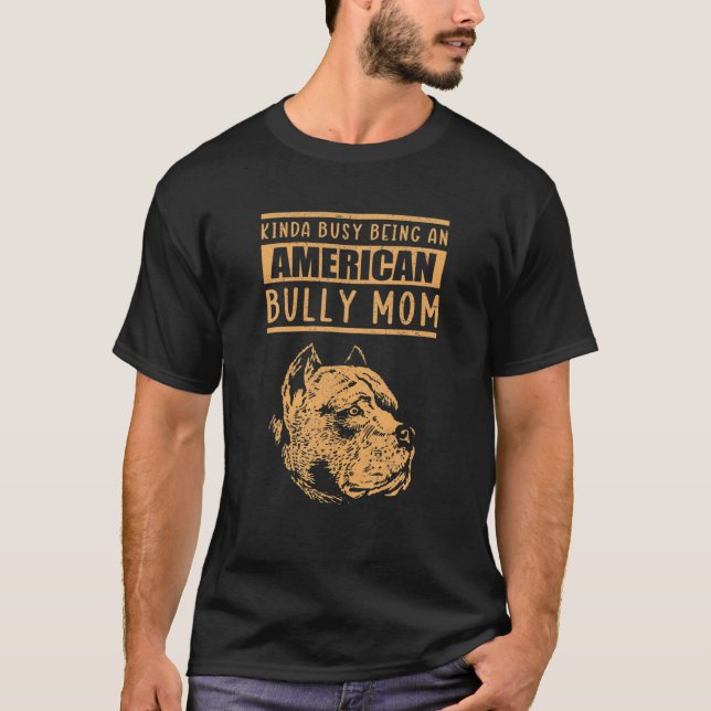 Camiseta American Bully Mãe Dono de Cachorro Americano Bull (Frente)