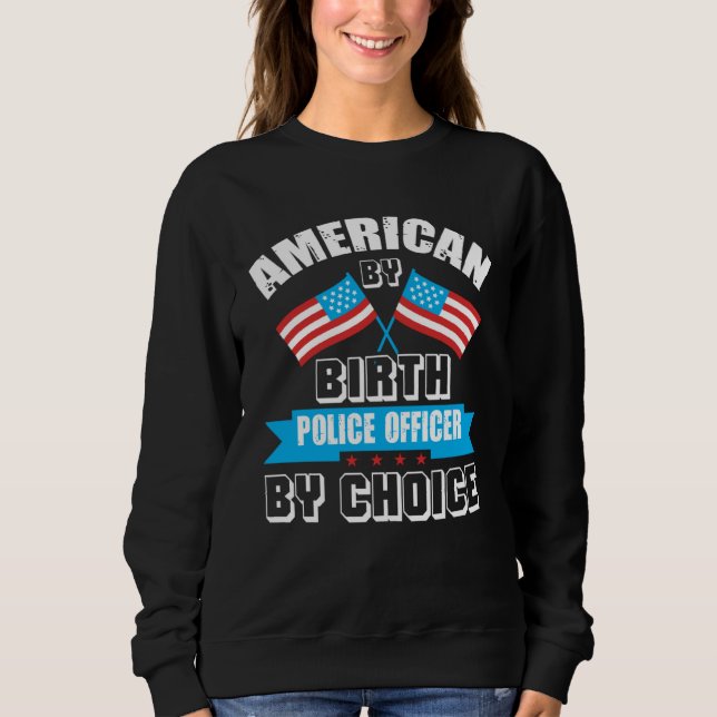 Camiseta American By Birth Police Officer By Choice US Amer (Frente)
