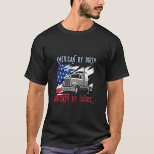 Camiseta American By Birth Trucker By Choice Truck Bandeira
