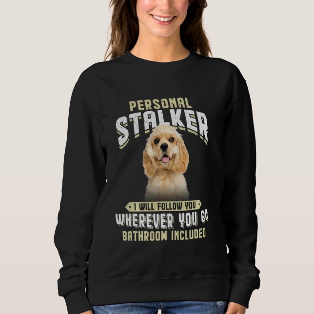 Camiseta American Cocker Spaniel Personal Stalker Eu Farei (Frente)