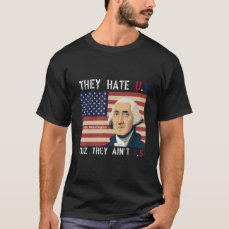 Camiseta American Flag 4th of July hey Hate Us Cuz They Ain