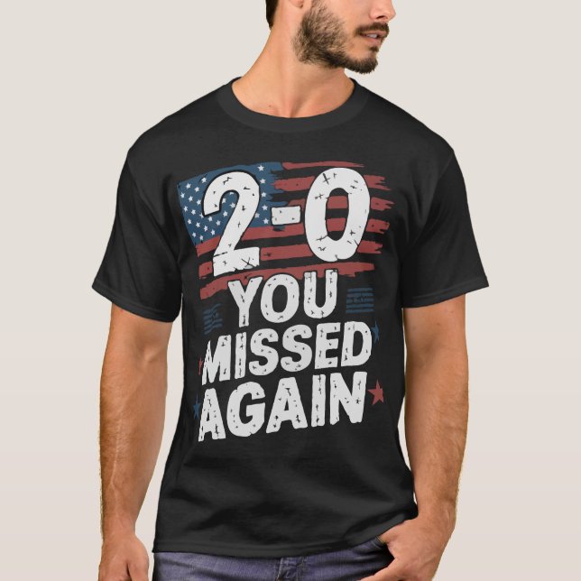 Camiseta American Flag You Missed Again 2-0 You Missed (Frente)