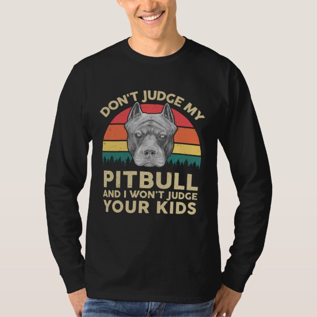 Camiseta American Pitbull Dont Judge My Pitbull Pittie Dad  (Frente)