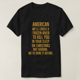 Camiseta Americano Atravessaremos um rio congelado para o m