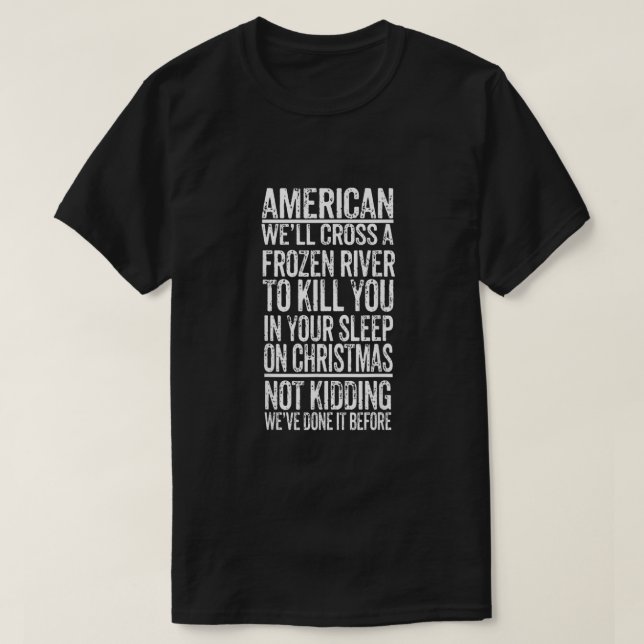 Camiseta Americano Bem Atravessa Um Rio Congelado Para Te M (Frente do Design)