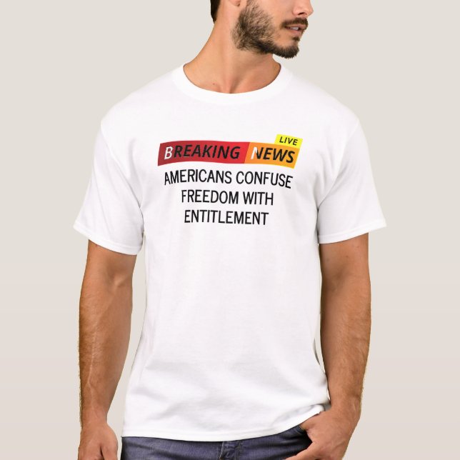 Camiseta Americanos confundem liberdade com direito (Frente)