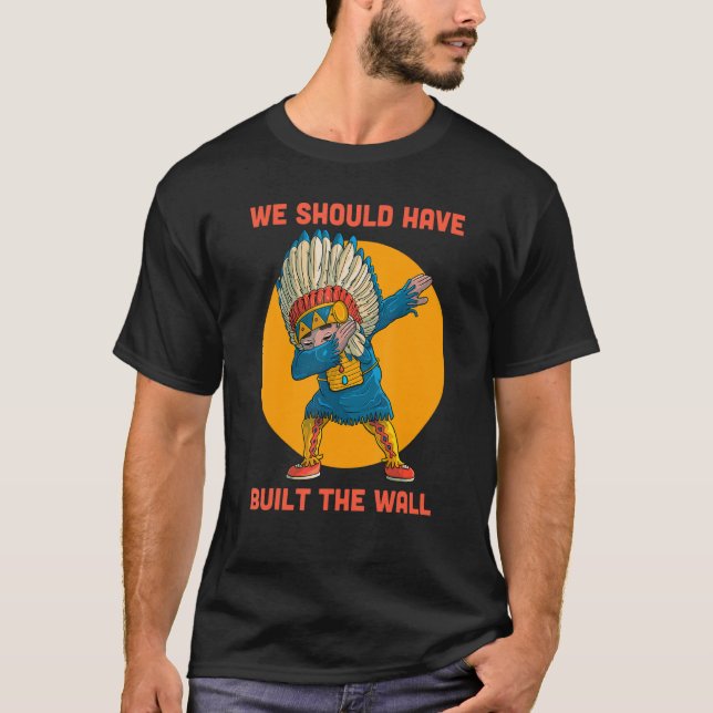 Camiseta Americanos nativos De Dabbing Que Deveríamos Ter C (Frente)