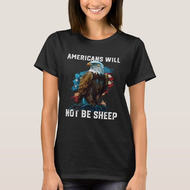 Camiseta Americans Will Not Be Sheep Patriotism 4th Of July (Frente)