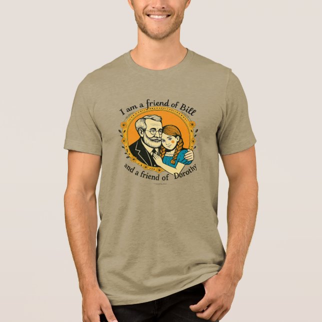 Camiseta Amigo de Bill e de Dorothy -  (Frente)